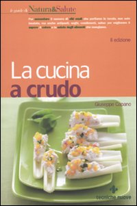 La cucina a crudo - Capano, Giuseppe