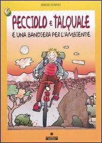 Pecciolo e Talquale e una bandiera per l'ambiente - Staino, Sergio