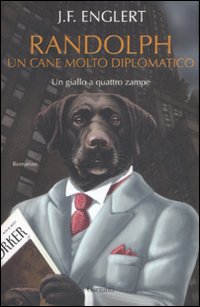 Randolph. Un cane molto diplomatico - Englert, J F