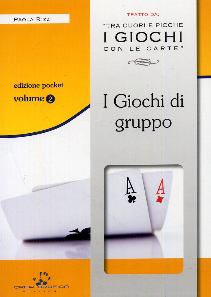 I giochi di gruppo. Tecniche di base. Con gadget. - Rizzi, Paola