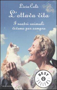 L'ottava vita. I nostri animali vivono per sempre - Colò, Licia