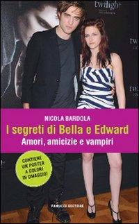 I segreti di Bella e Edward. - Bardola, Nicola