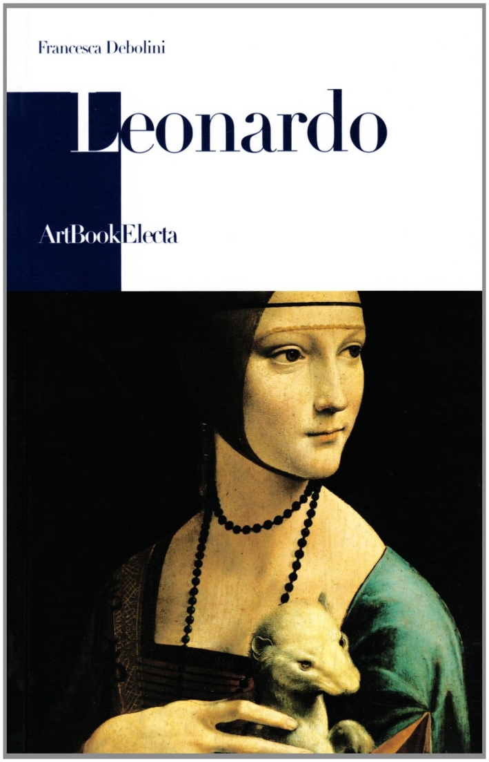 Leonardo. - Debolini, Francesca