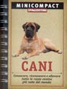 Cani. Conoscere, riconoscere e allevare tutte le razze canine più note del mondo.