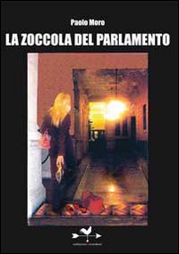 La zoccola del parlamento - Moro, Paolo