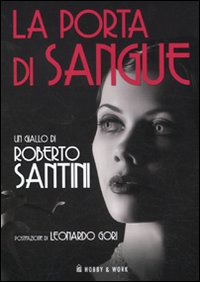 La porta di sangue - Santini, Roberto