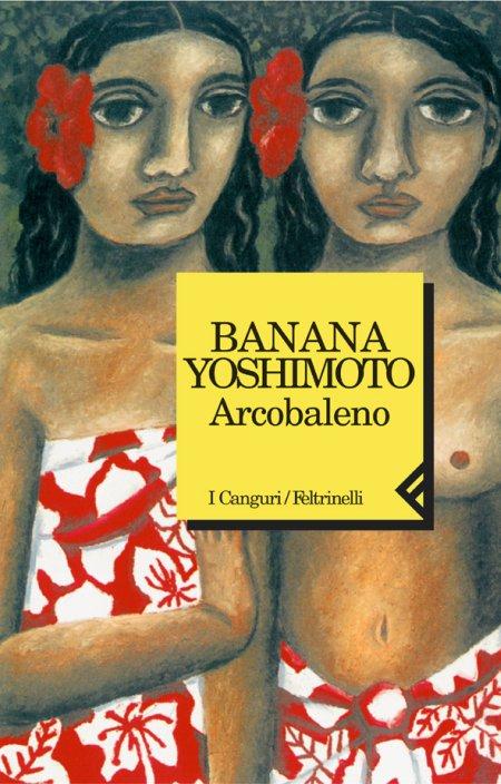 Arcobaleno - Yoshimoto, Banana