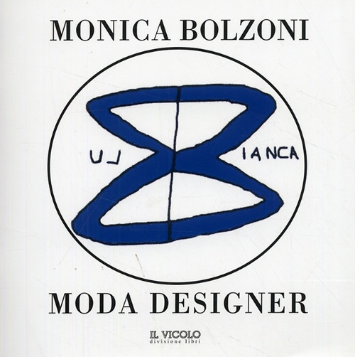 Monica Bolzoni. Bianca e Blu. Moda Designer - Bolzoni, Monica