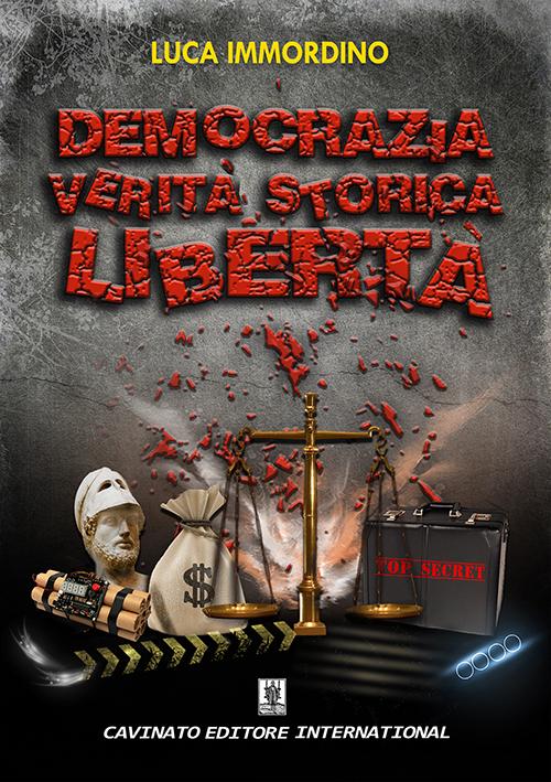 Democrazia, verità, storica, libertà. - Immordino Luca