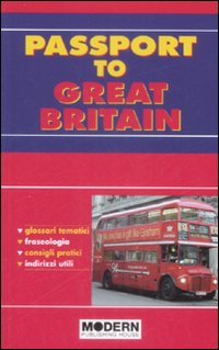 Passport to Great Britain. Ediz. italiana e inglese - Wrenn, Catherine Pozzi, Antonella Euli, Daniela