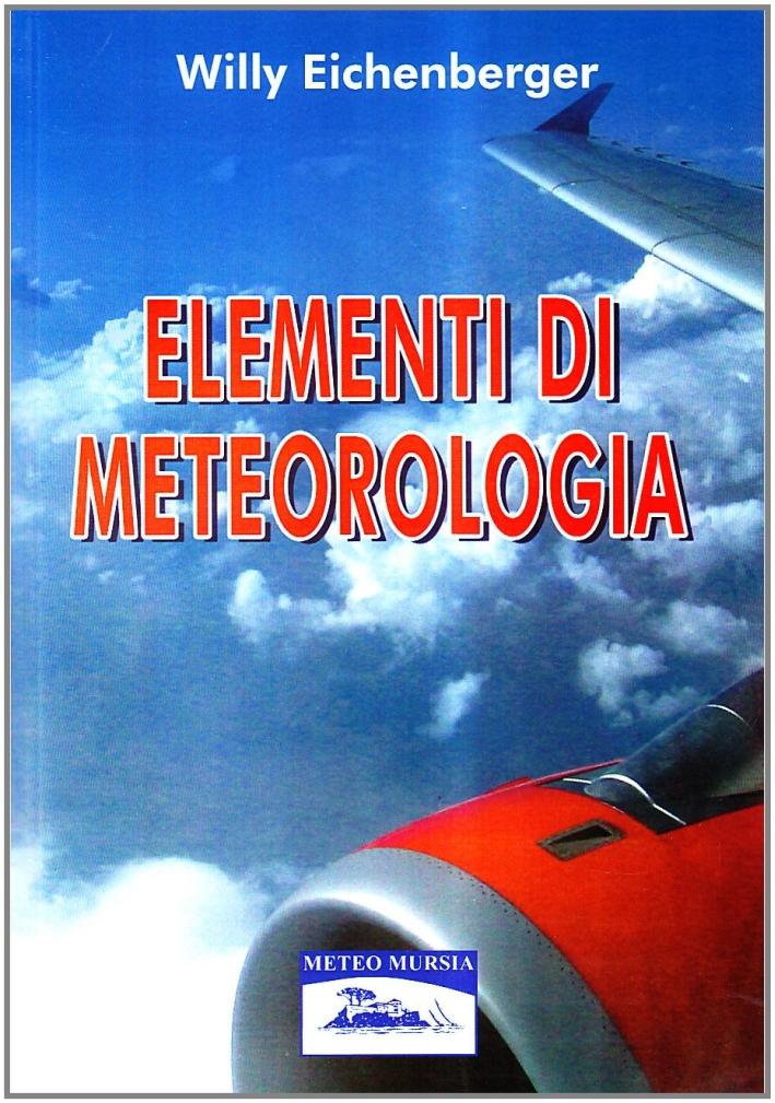 Elementi di meteorologia - Eichenberger, Willy
