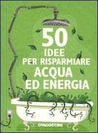 Cinquanta idee per risparmiare acqua ed energia - Berry, Siân