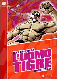 L'Uomo Tigre. Vol. 10. - Kajiwara, Ikki Tsuji, Naoki