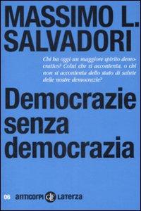 Democrazie senza democrazia - Salvadori, Massimo
