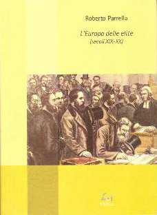 L'Europa delle elite (secoli XIX-XX). Francia e Regno Unito in una prospettiva storiografica comparata - Parrella, Roberto