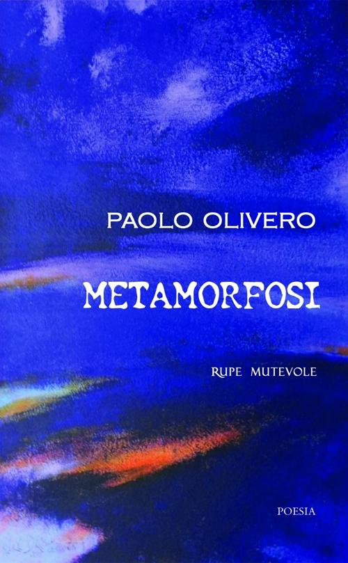 Metamorfosi. - Olivero Paolo