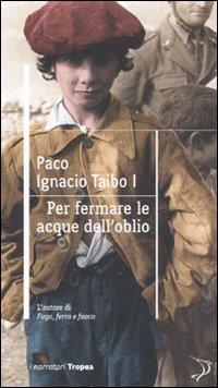 Per fermare le onde dell'oblio - Taibo, Paco Ignacio