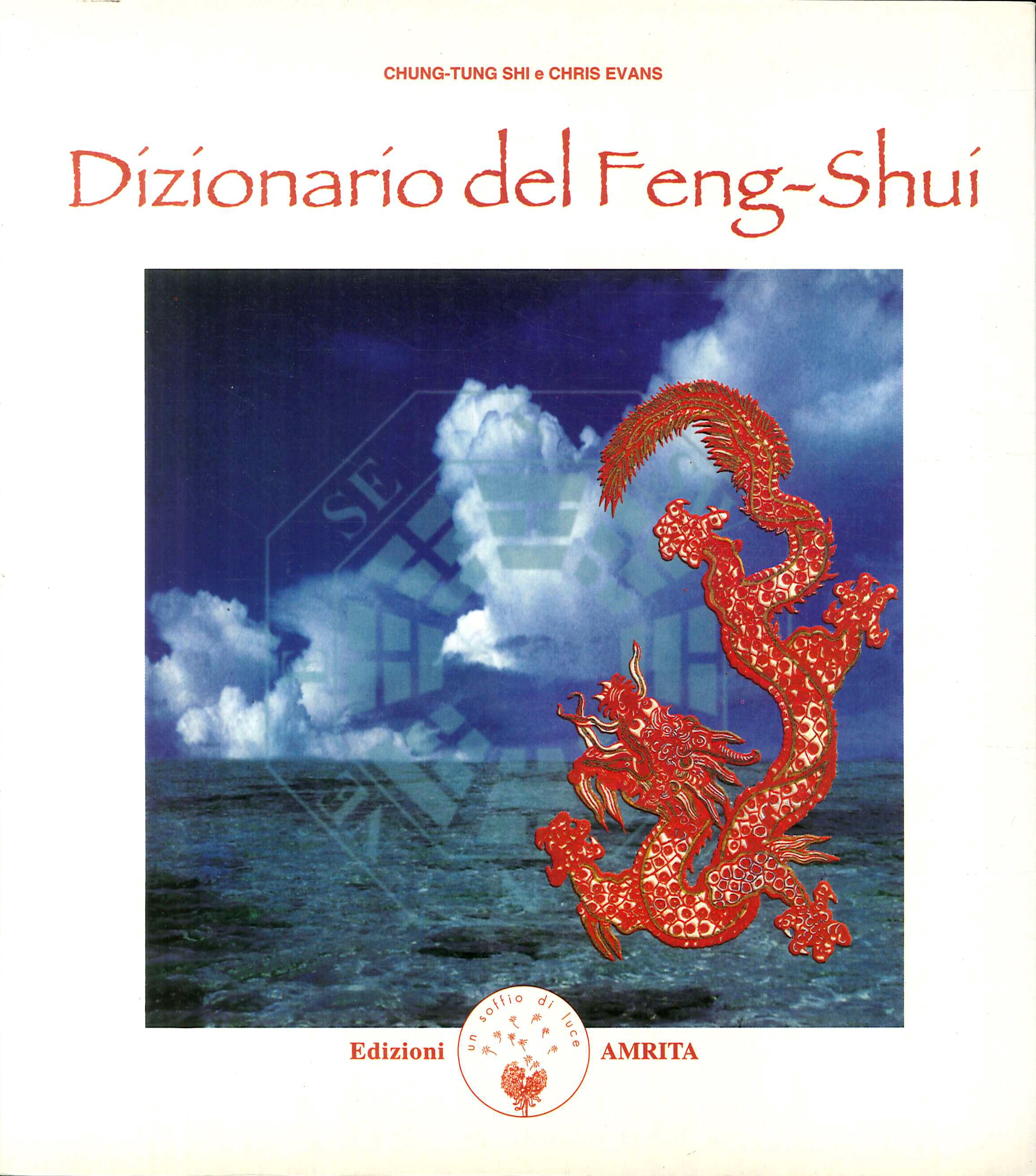 Dizionario del feng shui - Shi, Chung-Tung Evans, Chris