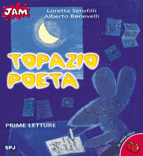 Topazio poeta - Serofilli, Loretta Benevelli, Alberto