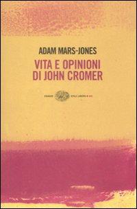 Vita e opinioni di John Cromer - Mars-Jones, Adam