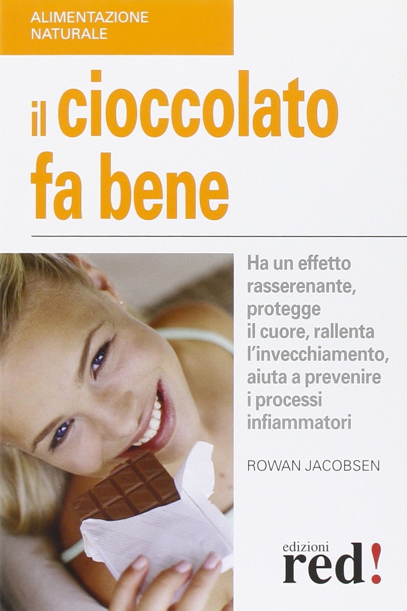 Il cioccolato fa bene. Ha un effetto rasserenante, protegge il cuore, ralllenta l'invecchiamento, aiuta a prevenire i processi infiammatori - Jacobsen, Rowan