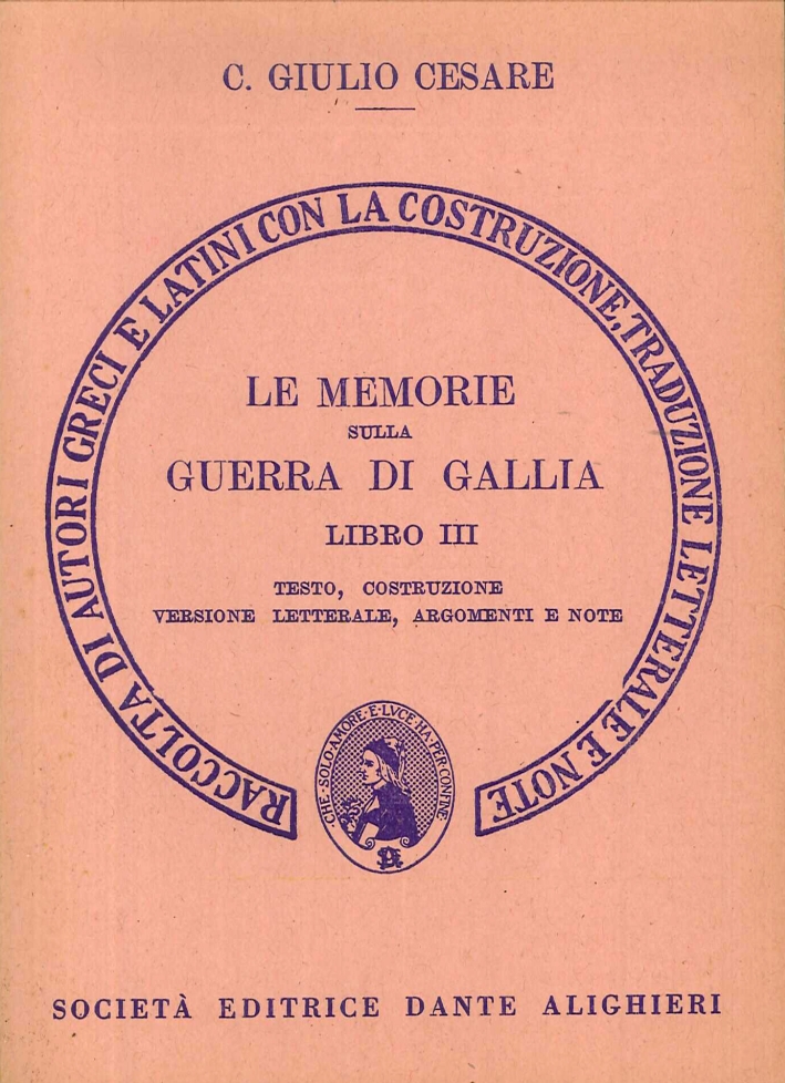 Le Memorie sulla Guerra di Gallia. Libro 3º. Versione Interlineare