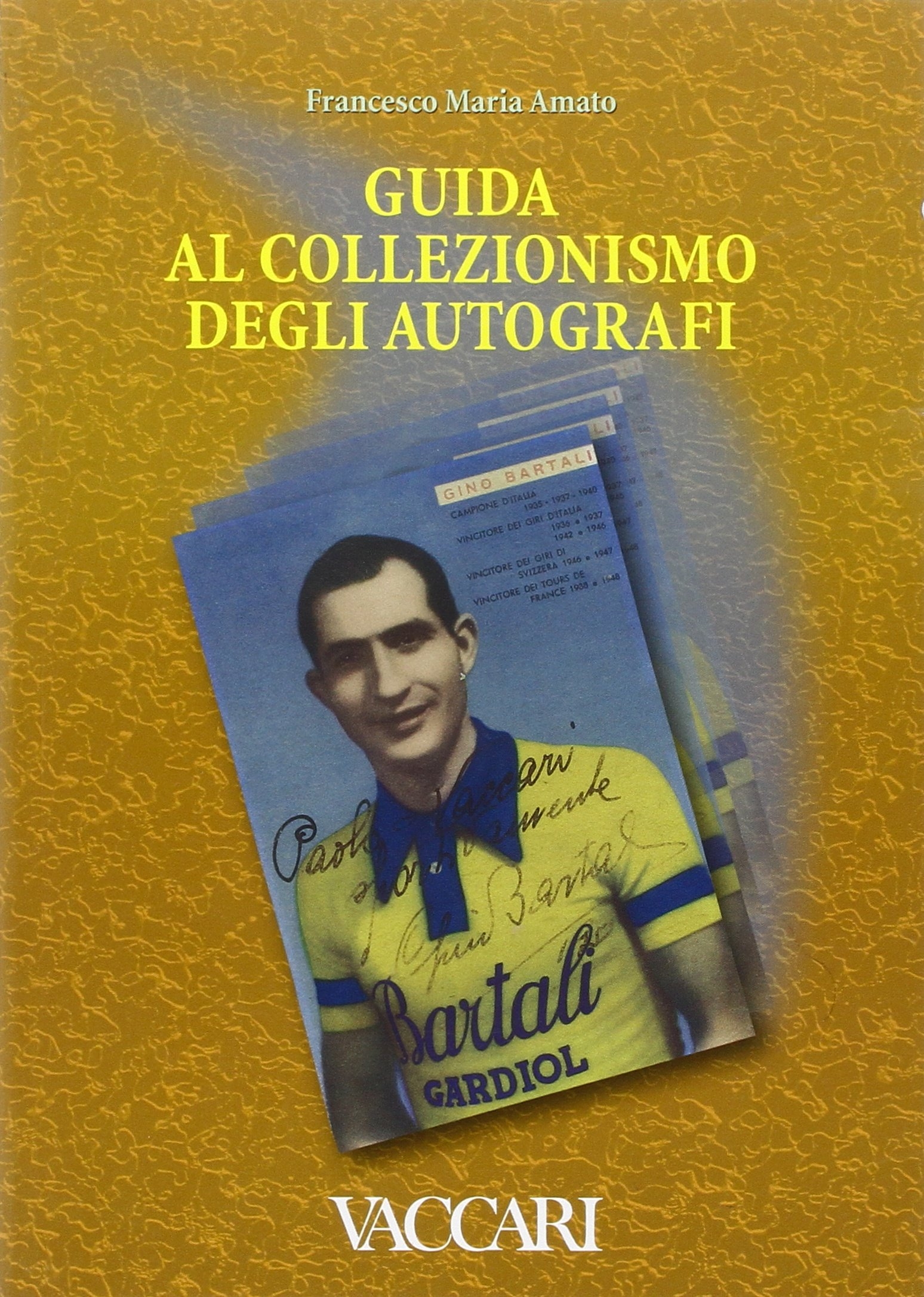 Guida al collezionismo degli autografi - Amato, Francesco Maria