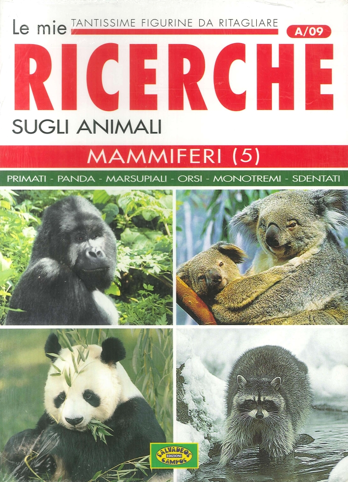 Le mie ricerche sugli animali. Mammiferi (5): Primati, panda, marsupiali, orsi, monotremi, sdentati