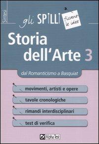 Storia dell'arte. Vol. 3: Dal Romanticismo a Basquiat - Tavola, Michele