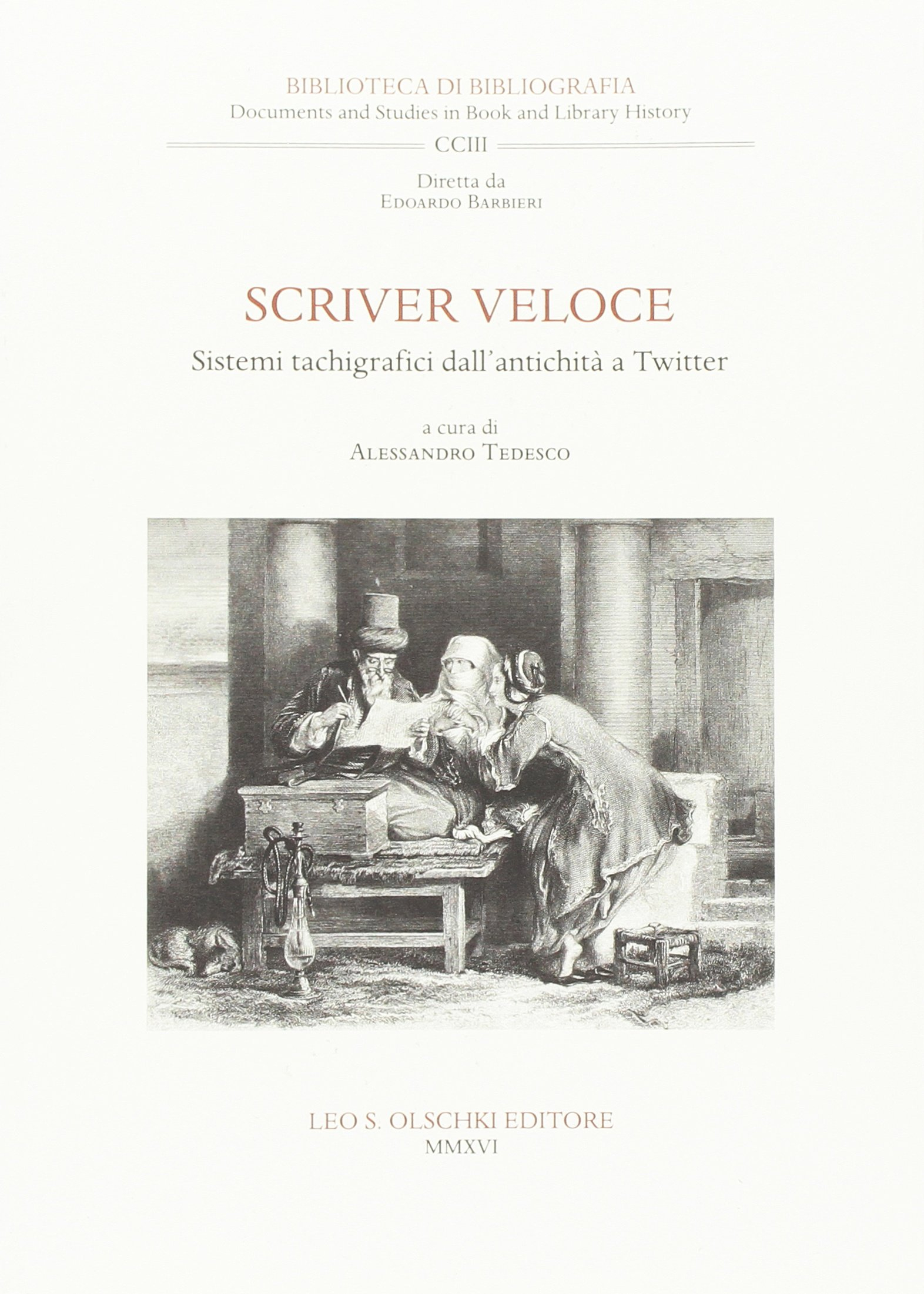 Scriver veloce : sistemi tachigrafici dall'antichità a Twitter