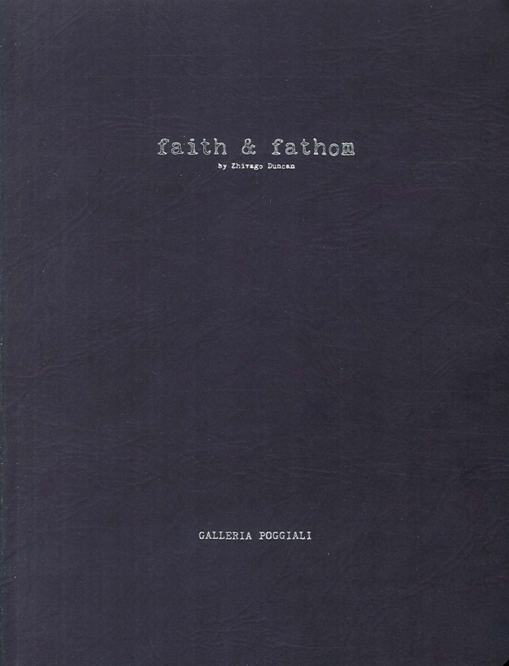 Faith & Fathom. Ediz. italiana e inglese - Zhivago Duncan