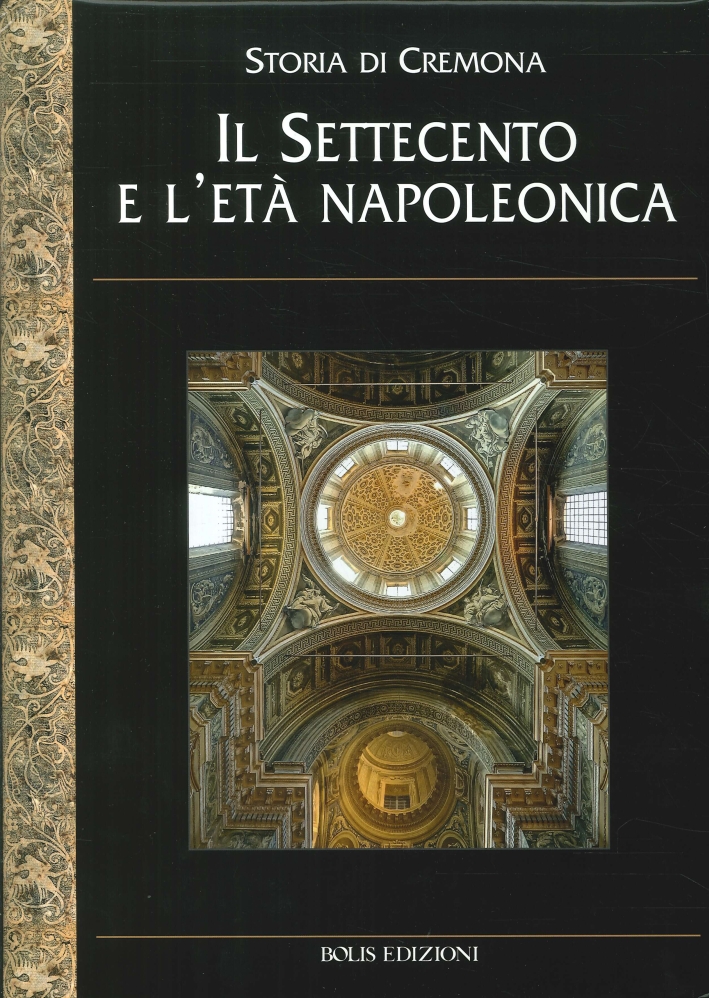 Storia di Cremona. Vol. 7: il Settecento e l'Età Napoleonica