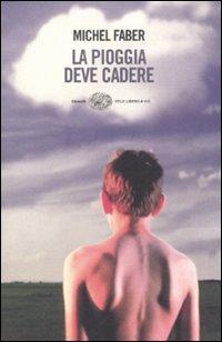 La Pioggia Deve Cadere. - Faber, Michel