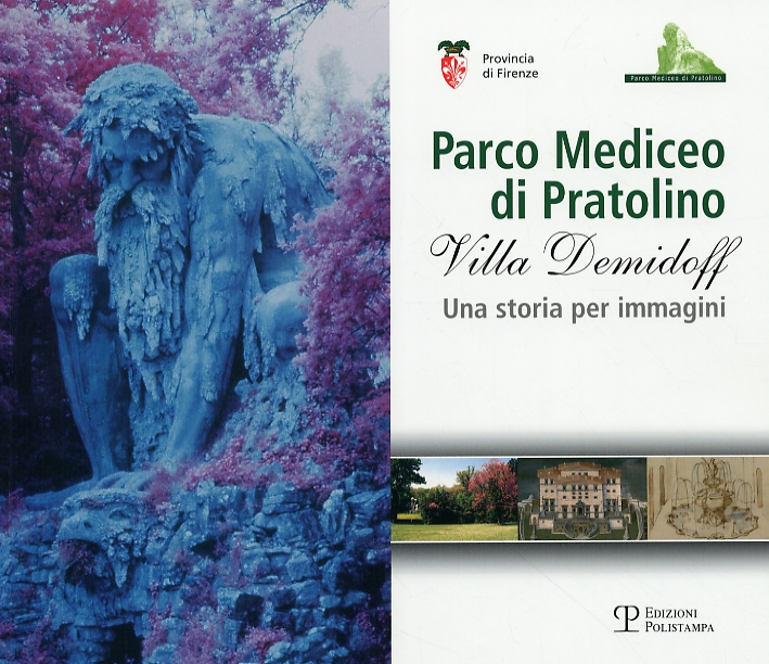 Parco Mediceo di Pratolino. Villa Demidoff. Una storia per immagini