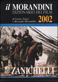 Il Morandini. Dizionario dei film 2002. Con CD-ROM.