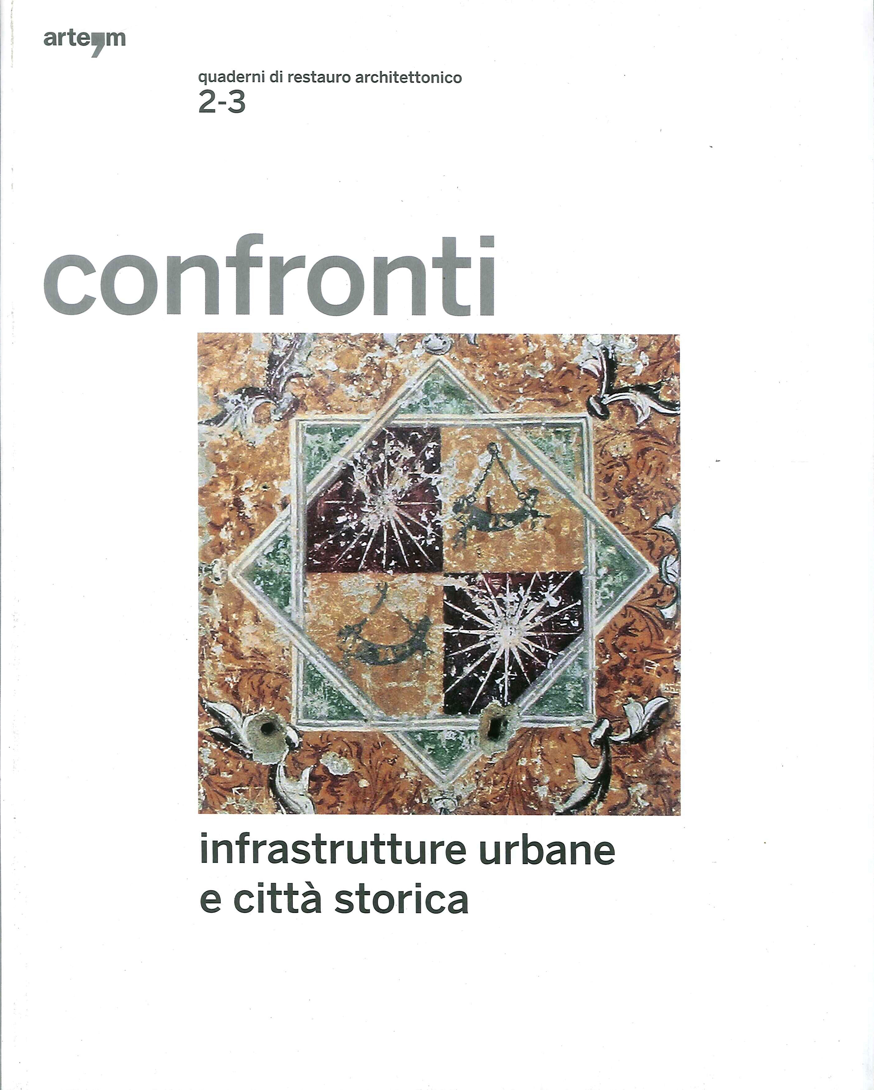 Confronti. Quaderni di restauro architettonico. Anno II. Vol. 2-3. Infrastrutture Urbane e Città Storica