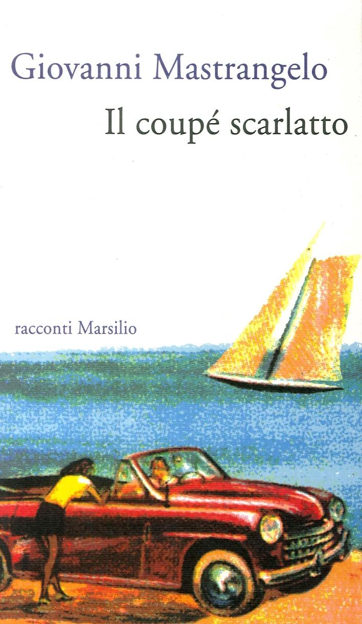 Il coupé scarlatto - Mastrangelo, Giovanni