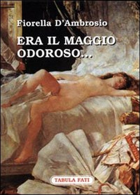 Era il maggio odoroso. - D'Ambrosio, Fiorella