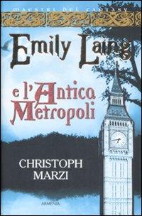 Emily Laing e l'antica metropoli. - Marzi, Christoph