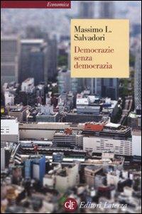 Democrazie senza democrazia - Salvadori, Massimo L