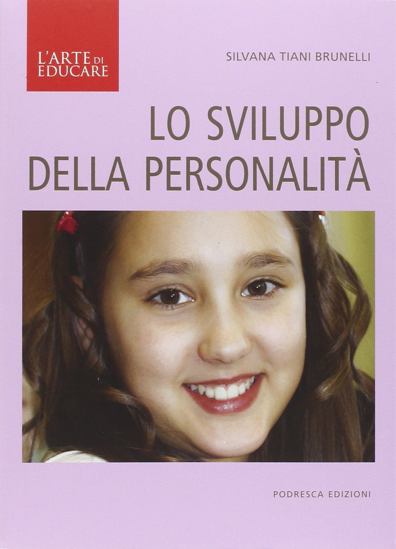 Lo sviluppo della personalità. - Tiani Brunelli, Silvana