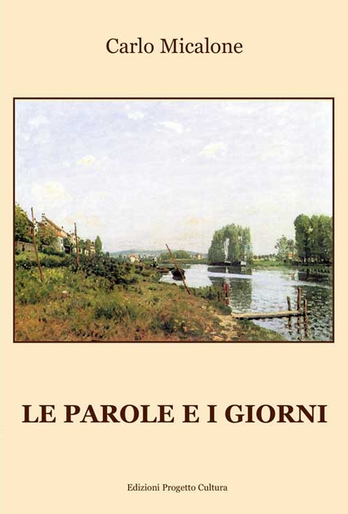 Le parole e i giorni. - Micalone Carlo