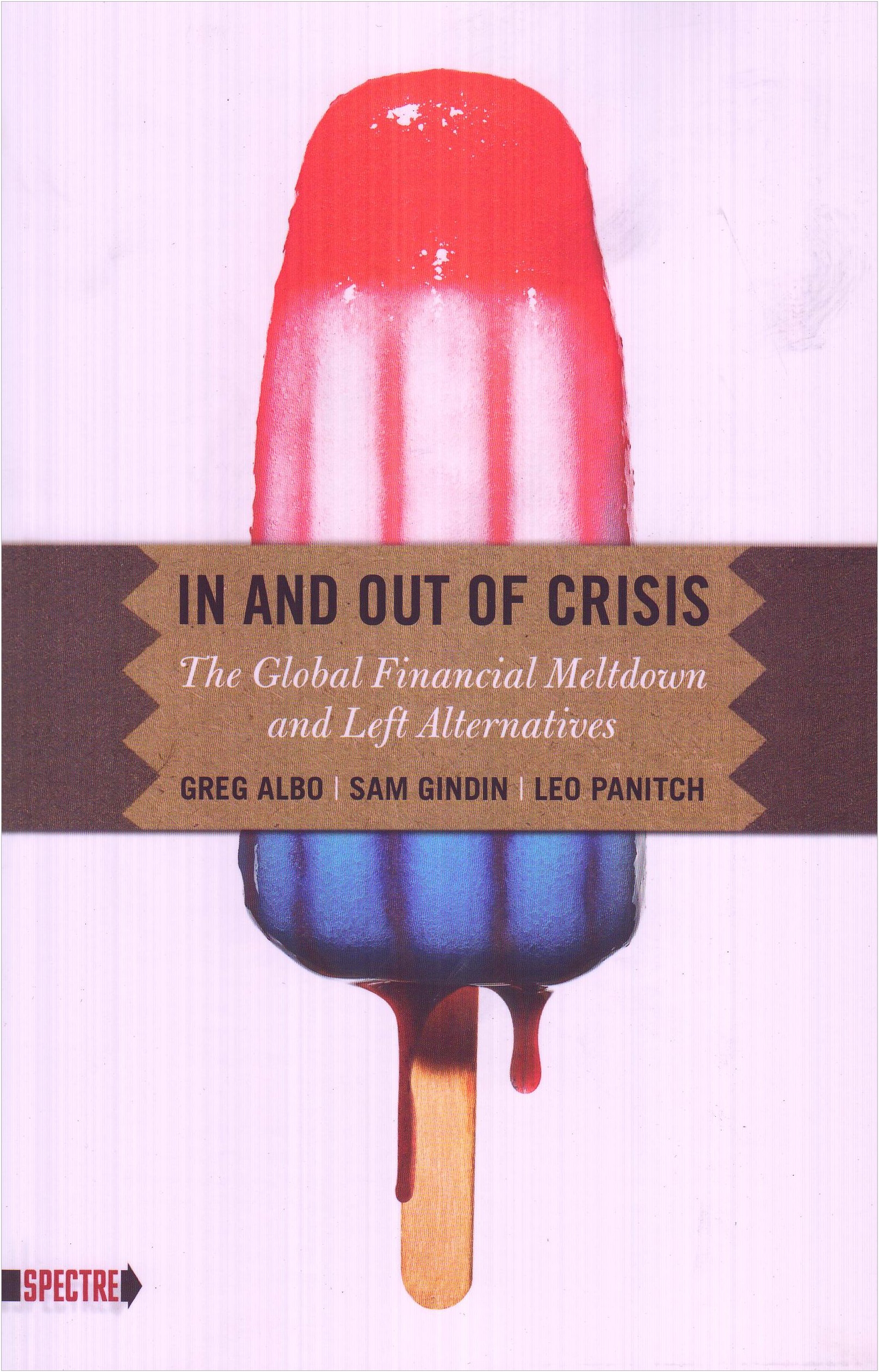 In and Out of Crisis: the Global Financial Meltdown and LEFT Alternatives