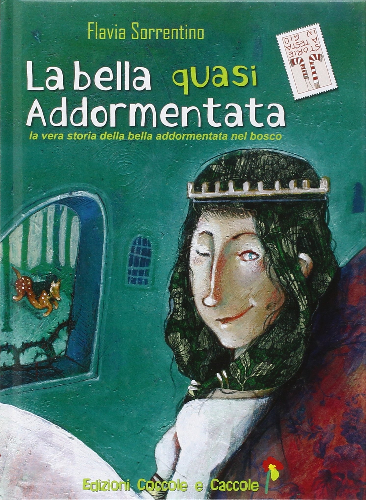 La bella quasi addormentata. La vera storia della bella addormentata nel bosco - Sorrentino, Flavia