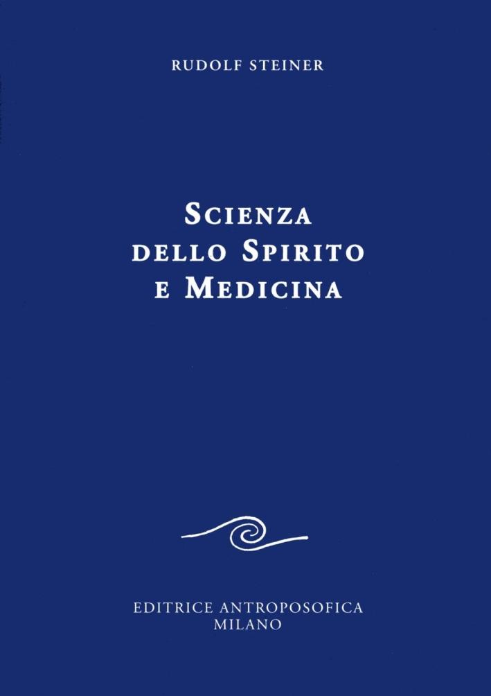 Scienza dello spirito e medicina - Steiner Rudolf