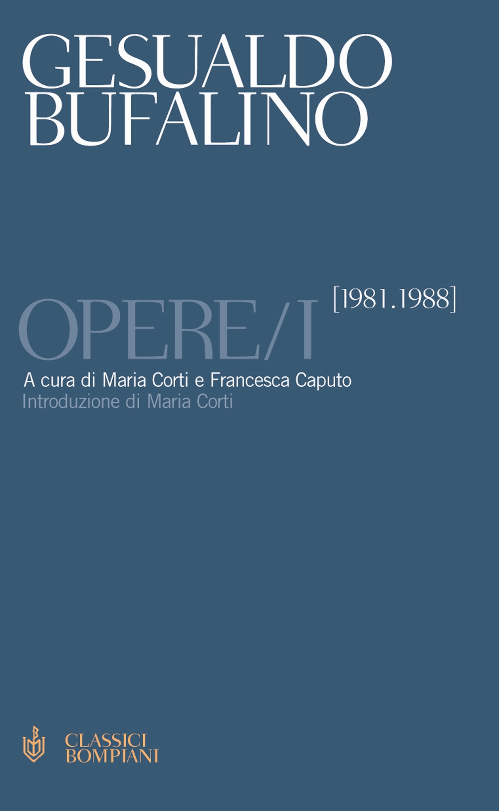 Opere. Vol. 1: 1981-1988 - Bufalino, Gesualdo