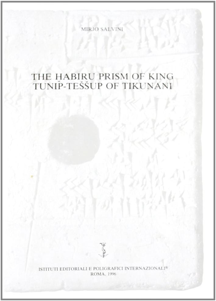 The Habiru Prism of King Tunip-Tessup of Tikunani. - Salvini, Mirjo