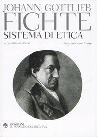 Sistema di etica - Fichte, J Gottlieb