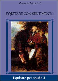 Equitare con sentimento. - Mazzoleni, Giancarlo