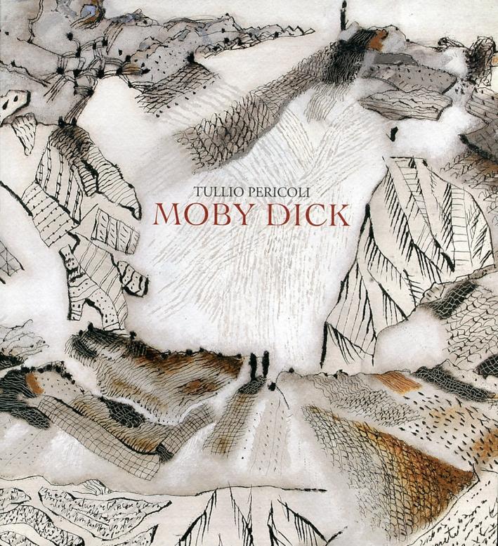 Tullio Pericoli. Moby Dick. Opere 2008-2012